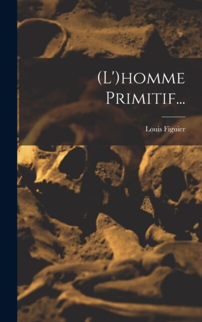 (l)homme Primitif... (Hardcover)