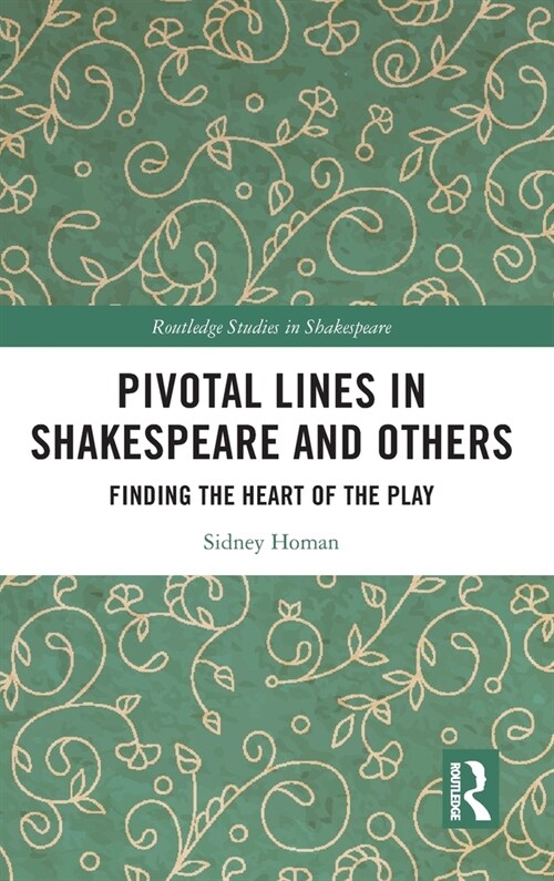 Pivotal Lines in Shakespeare and Others : Finding the Heart of the Play (Hardcover)
