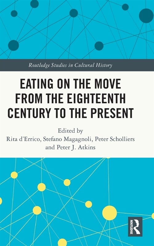 Eating on the Move from the Eighteenth Century to the Present (Hardcover)