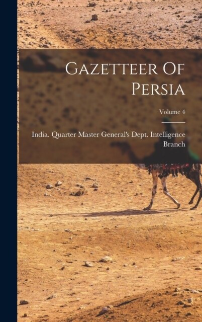 Gazetteer Of Persia; Volume 4 (Hardcover)