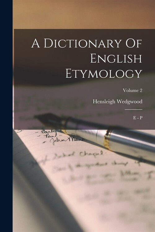 A Dictionary Of English Etymology: E - P; Volume 2 (Paperback)