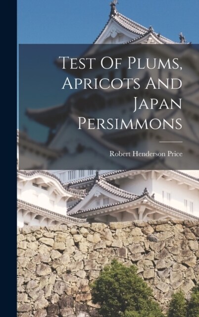 Test Of Plums, Apricots And Japan Persimmons (Hardcover)