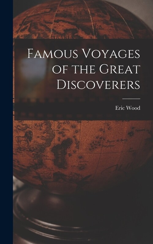 Famous Voyages of the Great Discoverers (Hardcover)