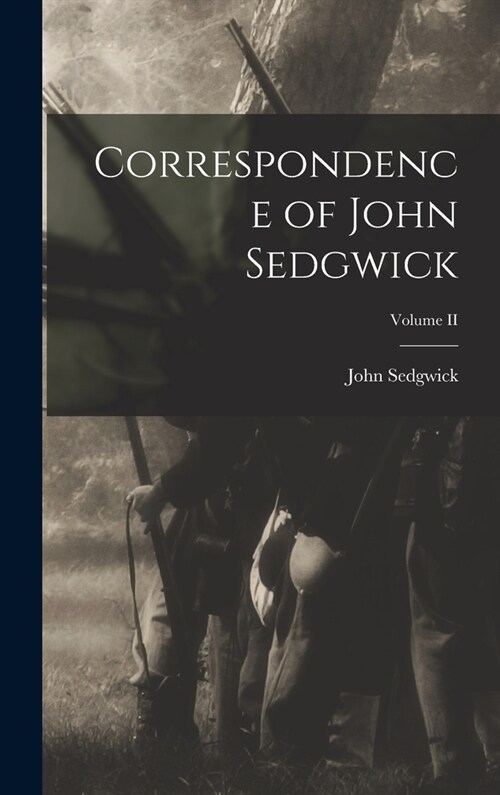 Correspondence of John Sedgwick; Volume II (Hardcover)