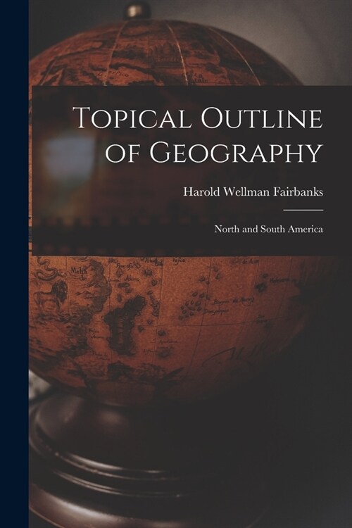 Topical Outline of Geography: North and South America (Paperback)