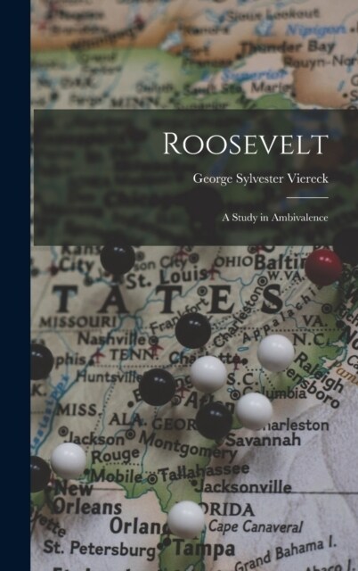 Roosevelt: A Study in Ambivalence (Hardcover)