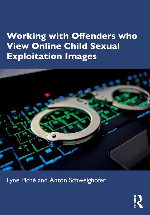 Working with Offenders Who View Online Child Sexual Exploitation Images (Paperback)