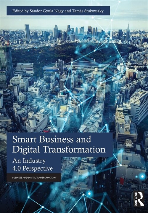 Smart Business and Digital Transformation : An Industry 4.0 Perspective (Paperback)
