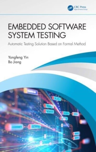 Embedded Software System Testing : Automatic Testing Solution Based on Formal Method (Hardcover)