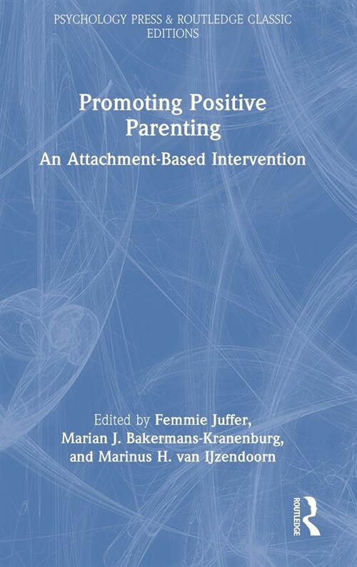 Promoting Positive Parenting : An Attachment-Based Intervention (Hardcover)