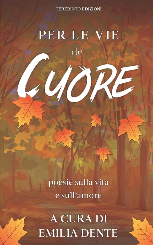 Per le vie del cuore: poesie sulla vita e sullamore (Paperback)