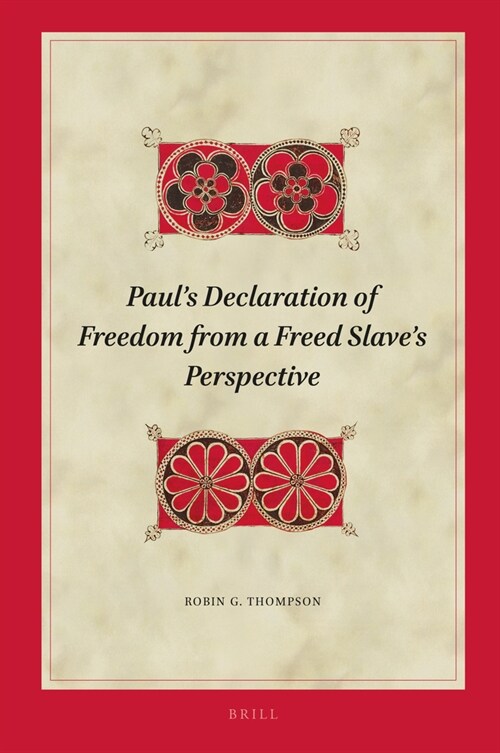 Pauls Declaration of Freedom from a Freed Slaves Perspective (Hardcover)