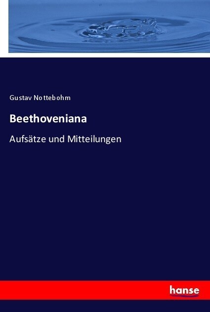 Beethoveniana: Aufs?ze und Mitteilungen (Paperback)
