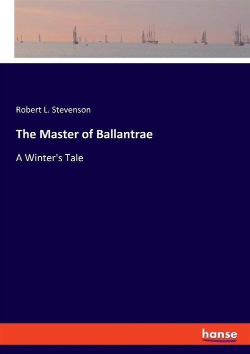 The Master of Ballantrae: A Winters Tale (Paperback)