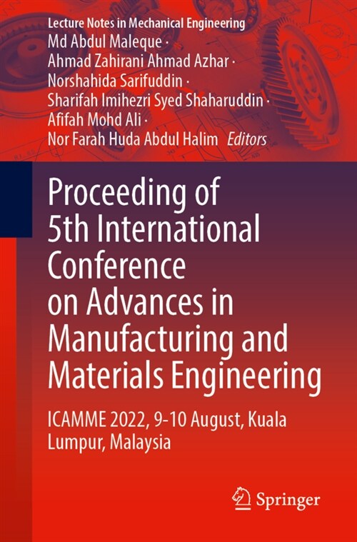 Proceeding of 5th International Conference on Advances in Manufacturing and Materials Engineering: Icamme 2022, 9--10 August, Kuala Lumpur, Malaysia (Paperback, 2023)