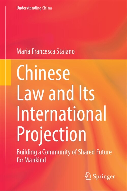 Chinese Law and Its International Projection: Building a Community with a Shared Future for Mankind (Hardcover, 2023)