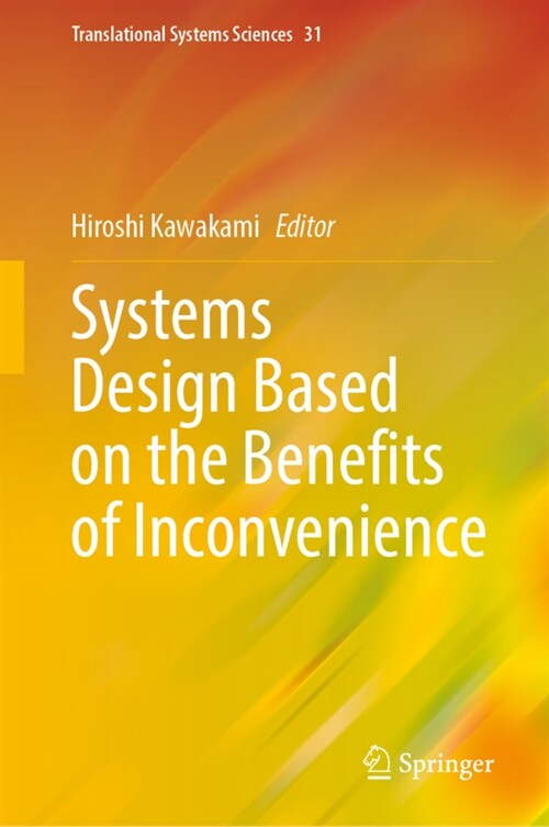 Systems Design Based on the Benefits of Inconvenience (Hardcover, 2023)