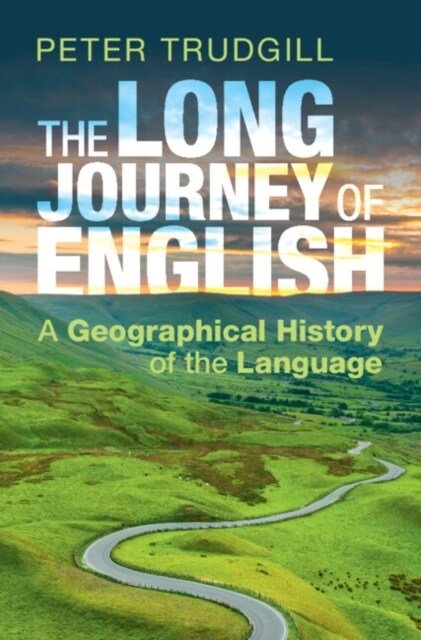 The Long Journey of English : A Geographical History of the Language (Hardcover)