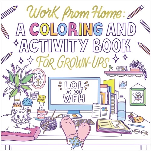 Work from Home: A Coloring and Activity Book for Grown-Ups (Lol as You Wfh) (Paperback)