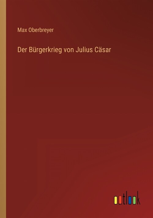 Der B?gerkrieg von Julius C?ar (Paperback)