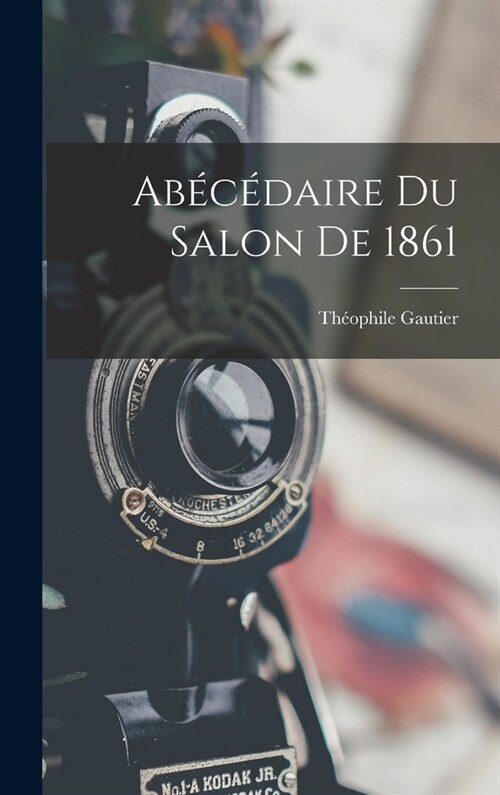 Ab??aire du Salon de 1861 (Hardcover)