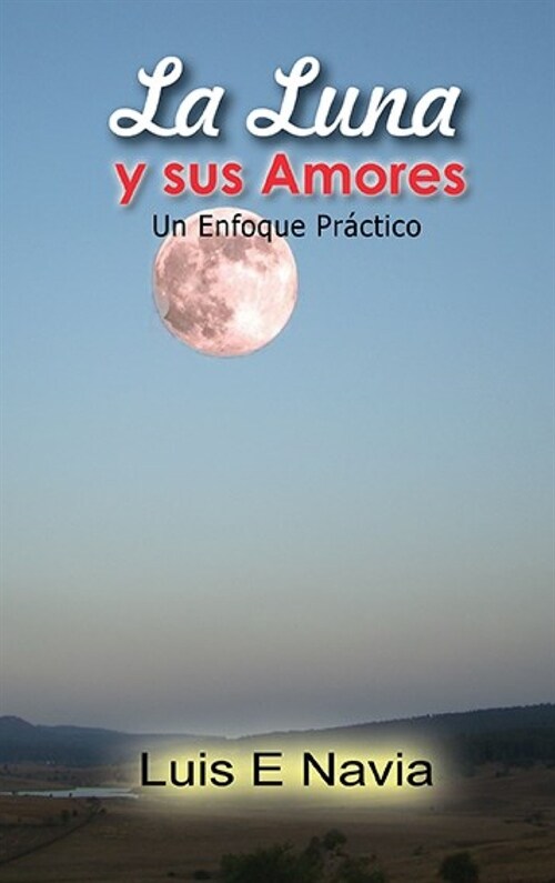 La Luna y sus Amores (Hardcover)