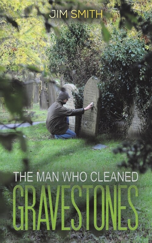 The Man who Cleaned Gravestones (Hardcover)