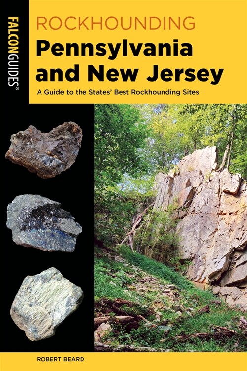 Rockhounding Pennsylvania and New Jersey: A Guide to the States Best Rockhounding Sites (Paperback, 2)