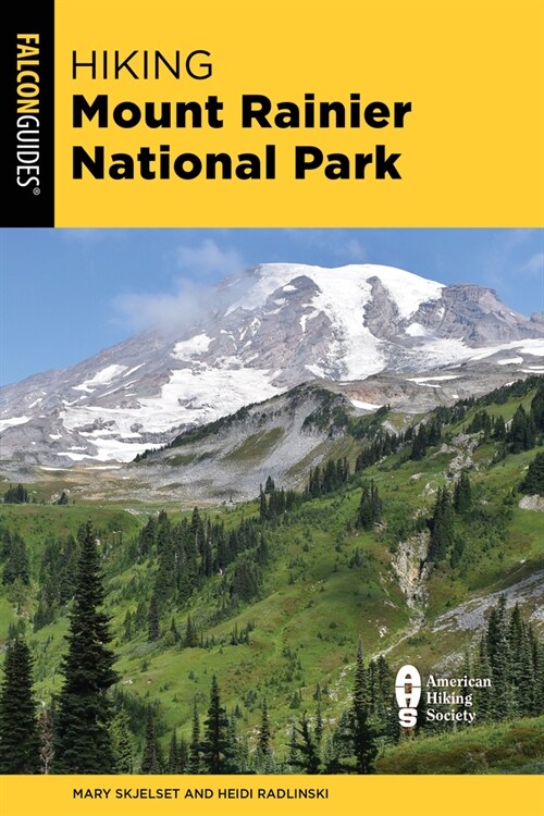 Hiking Mount Rainier National Park: A Guide to the Parks Greatest Hiking Adventures (Paperback, 5)