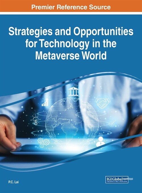 Strategies and Opportunities for Technology in the Metaverse World (Hardcover)