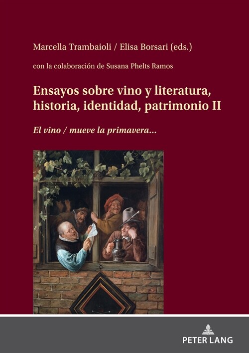 Ensayos sobre vino y literatura, historia, identidad, patrimonio II: El vino / mueve la primavera... (Hardcover)