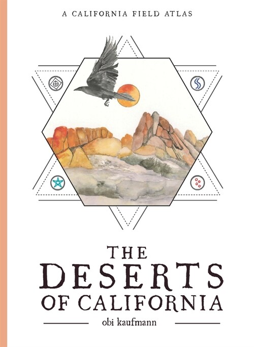 The Deserts of California: A California Field Atlas (Paperback)