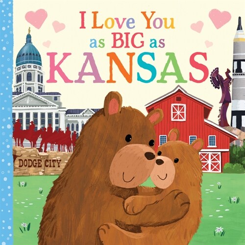 I Love You as Big as Kansas (Board Books)