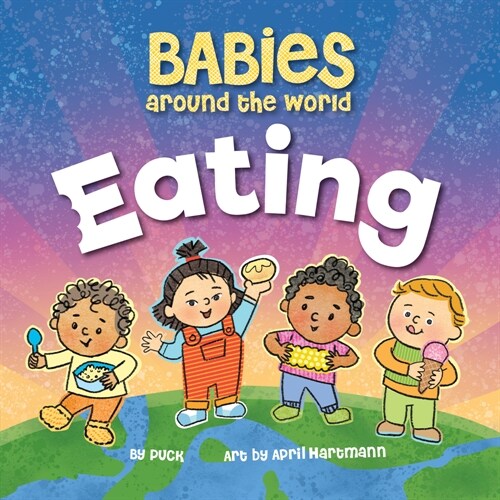 Babies Around the World Eating (Board Books)