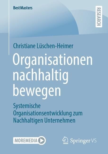 Organisationen Nachhaltig Bewegen: Systemische Organisationsentwicklung Zum Nachhaltigen Unternehmen (Paperback, 1. Aufl. 2022)