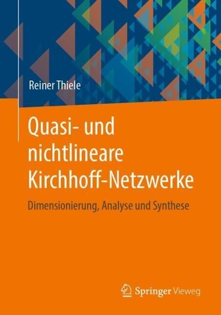 Quasi- Und Nichtlineare Kirchhoff-Netzwerke: Dimensionierung, Analyse Und Synthese (Paperback, 1. Aufl. 2023)