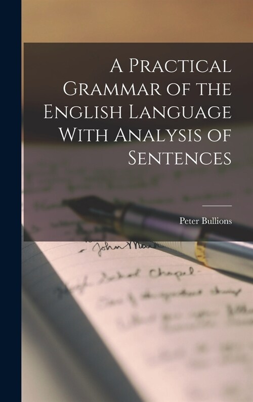 A Practical Grammar of the English Language With Analysis of Sentences (Hardcover)