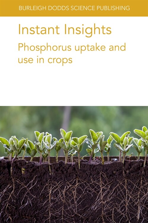 Instant Insights: Phosphorus Uptake and Use in Crops (Paperback)