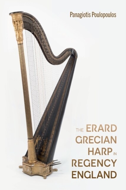 The Erard Grecian Harp in Regency England (Paperback)