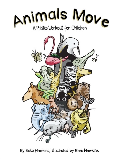 Animals Move: A Pilates Workout for Children (Paperback)