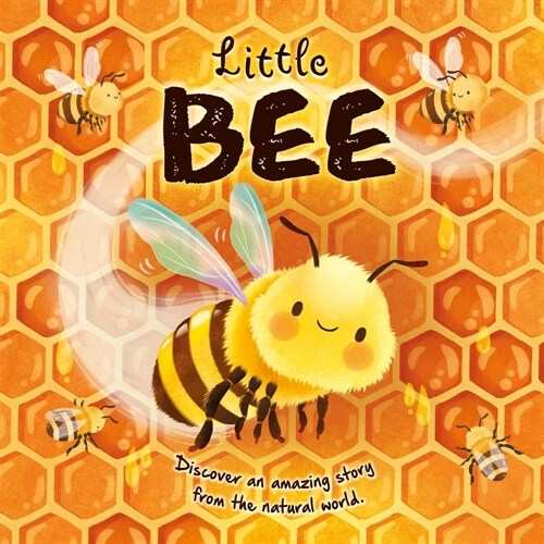 Nature Stories: Little Bee-Discover an Amazing Story from the Natural World: Padded Board Book (Board Books)