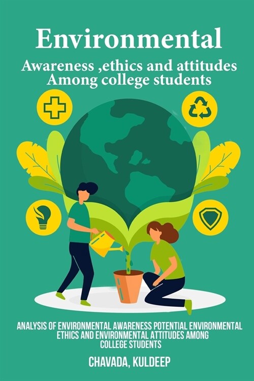 Analysis of environmental awareness potential environmental ethics and environmental attitudes among college students (Paperback)