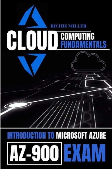 Cloud Computing Fundamentals: Introduction To Microsoft Azure Az-900 Exam (Paperback)