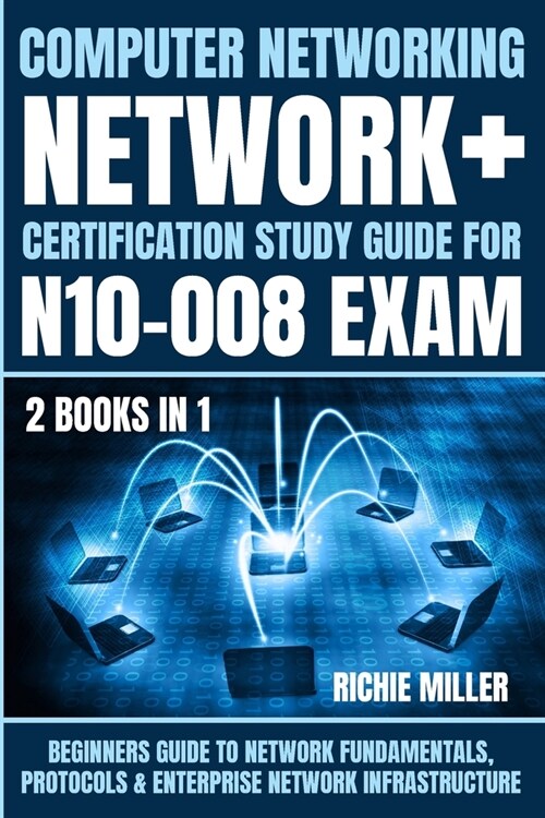 Computer Networking: Beginners Guide to Network Fundamentals, Protocols & Enterprise Network Infrastructure (Paperback)