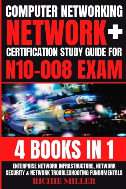 Computer Networking: Enterprise Network Infrastructure, Network Security & Network Troubleshooting Fundamentals (Paperback)