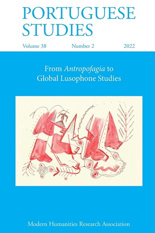 Portuguese Studies 38: 2 (2022): From Antropofagia to Global Lusophone Studies (Paperback)