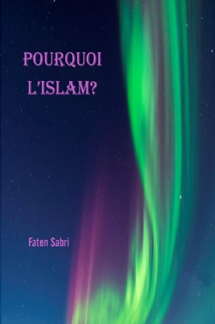 Pourquoi lIslam (Paperback)