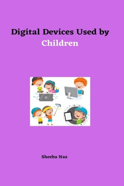 Digital Devices Used by Children (Paperback)