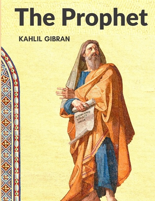 The Prophet: One of the Most Beloved Classics of our Time: A Masterpiece, One of the Most Beloved Classics of our Time (Paperback)