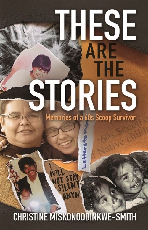 These Are the Stories: Memories of a 60s Scoop Survivor (Paperback)
